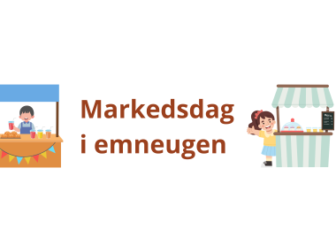 Et billede med teksten markedsdag i emneugen. På hver side af teksten er der to boder med børn der sælger varer.